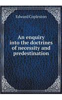 An Enquiry Into the Doctrines of Necessity and Predestination