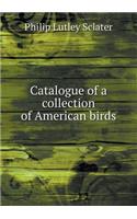 Catalogue of a Collection of American Birds