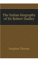 The Italian biography of Sir Robert Dudley