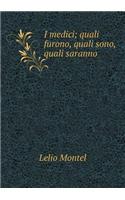 I medici; quali furono, quali sono, quali saranno