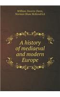 A history of mediaeval and modern Europe: (English)