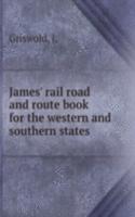 JAMES RAIL ROAD AND ROUTE BOOK FOR THE