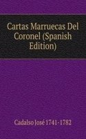 Cartas Marruecas Del Coronel (Spanish Edition)