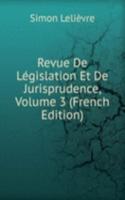 Revue De Legislation Et De Jurisprudence, Volume 3 (French Edition)