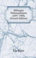 Melanges Philosophiques (1897-1900). (French Edition)