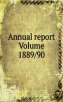 Annual report Volume 1889/90