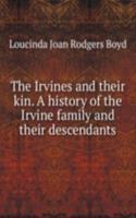 Irvines and their kin. A history of the Irvine family and their descendants
