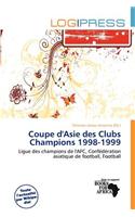 Coupe D'Asie Des Clubs Champions 1998-1999