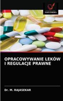 Opracowywanie Leków I Regulacje Prawne