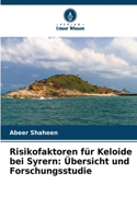 Risikofaktoren für Keloide bei Syrern: Übersicht und Forschungsstudie