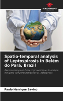 Spatio-temporal analysis of Leptospirosis in Belém do Pará, Brazil