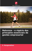 Natureza - o vigário dos princípios essenciais da gestão empresarial