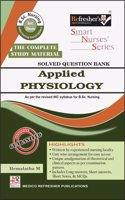 Refresher's Smart Nurses' Series- APPLIED PHYSIOLOGY -Solved Question Bank- for B.Sc. Nursing 1st Semester- Complete Study Material, As per INC New Syllabus