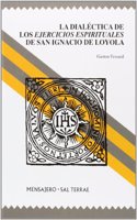 La dialectica de los Ejercicios Espirituales de San Ignacio de Loyola