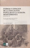 Formas y espacios de la educacion popular en la Europa mediterranea. Siglos XIX y XX (COEDICION) (Spanish Edition)