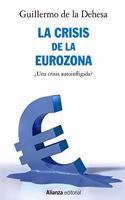 La crisis de la Eurozona. Â¿Una crisis autoinfligida?