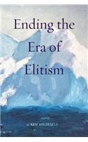 Ending the Era of Elitism