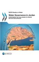 Water Governance in Jordan Overcoming the Challenges to Private Sector Participation