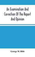 An Examination And Correction Of The Report And Opinion Of Attorney General Clifford To The President On The Spanish Grants For Lands In Louisiana, Known As The Houmas Claim