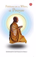 Petitions on a Whim a Prayer | Siddharth savyasachi Malu