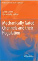 Mechanically Gated Channels and their Regulation