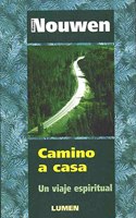 Camino A Casa: Un Viaje Espiritual (Coleccion Destellos)