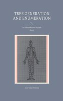 Tree generation and enumeration: An extended model in graph theory