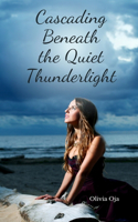 Cascading Beneath the Quiet Thunderlight