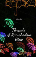 Threads of Rainshadow Glow