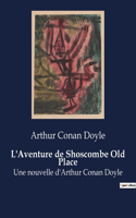 L'Aventure de Shoscombe Old Place: Une nouvelle d'Arthur Conan Doyle