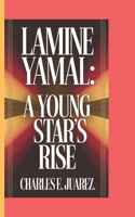 Lamine Yamal: A Young Star's Rise