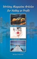 Writing Magazine Articles: For Hobby or Profit(Creative Writing)
