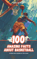 100 Amazing Facts About Basketball