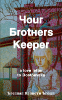 Your Brothers Keeper