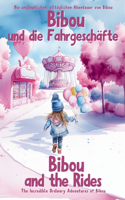 Bibou und die Fahrgeschäfte - Bibou and the Rides: Zweisprachiges Englisch-Deutsch-Kinderbuch - Bilingual German English Picture Book for Toddlers