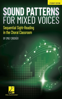 Sound Patterns for Mixed Voices - Sequential Sight-Reading in the Choral Classrooom