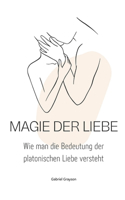 Magie der Liebe: Wie man die Bedeutung der platonischen Liebe versteht