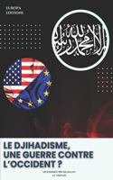 Djihadisme, une guerre contre l'Occident ?