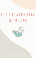 Let's Learn Latin with Luna