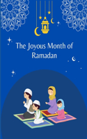 The Joyous Month of Ramadan