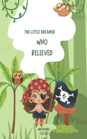 Little Dreamer Who Believed