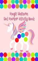 Magic Unicorn Dot Marker Activity Book For Toddler, Preschool, Kindergarten Girl Ages 3-5