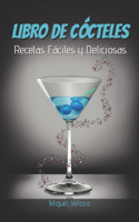 Libro de Cócteles: Recetas Fáciles y Deliciosas.(Cocteles Alcohólicos y No Alcohólicos: Recetas, Ingredientes, Métodos de Elaboración y Teoría. Vino)