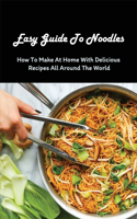 Easy Guide To Noodles: How To Make At Home With Delicious Recipes All Around The World: Vegetarian Noodle Recipes