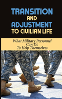 Transition And Adjustment To Civilian Life