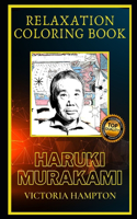 Haruki Murakami Relaxation Coloring Book: A Great Humorous and Therapeutic 2021 Coloring Book for Adults