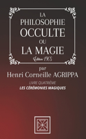 La Philosophie Occulte Ou La Magie de Henri Corneille Agrippa