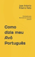 Como dizia meu Avô Português