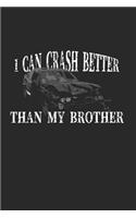 I Can Crash Better Than My Bro: Demolition Derby Gift 6X9 Journal Paper Book
