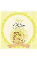 Baby Chloe A Simple Book of Firsts: A Baby Book and the Perfect Keepsake Gift for All Your Precious First Year Memories and Milestones